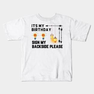Its My Birthday Sign My Shirt Backside Please Funny Birthday Kids T-Shirt